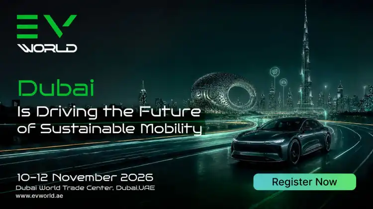 EV World 2026: Dubai Sets the Stage for the Future of Sustainable Mobility