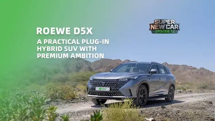Roewe D5X: A Chinese Plug-in Hybrid SUV Made for UAE Roads